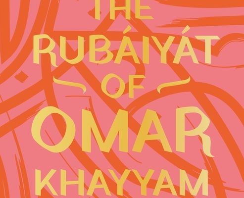 More Rubaiyat of Omar Khayyam:  ‘With soul afire, words flowing like a sea’